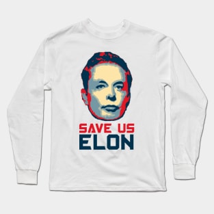 Save us Elon Long Sleeve T-Shirt